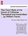 The Court Rolls of the Honor of Clitheroe ... Translated and transcribed ... by William Farrer.