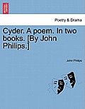 Cyder. a Poem. in Two Books. [By John Philips.]