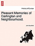 Pleasant Memories of Darlington and Neighbourhood.