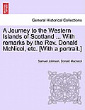 A Journey to the Western Islands of Scotland ... With remarks by the Rev. Donald McNicol, etc. [With a portrait.]