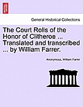 The Court Rolls of the Honor of Clitheroe ... Translated and transcribed ... by William Farrer.
