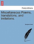 Miscellaneous Poems, Translations, and Imitations.
