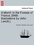 A Month in the Forests of France. [With illustrations by John Leech.]