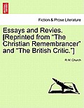 Essays and Revies. [Reprinted from The Christian Remembrancer and The British Critic.]