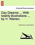 Day Dreams ... with Twenty Illustrations ... by H. Warren.