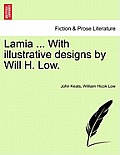 Lamia ... with Illustrative Designs by Will H. Low.