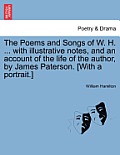 The Poems and Songs of W. H. ... with Illustrative Notes, and an Account of the Life of the Author, by James Paterson. [With a Portrait.]