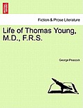 Life of Thomas Young, M.D., F.R.S.