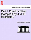 Part I. Fourth edition (compiled by J. J. P. Hitchfield).