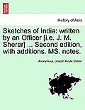 Sketches of India: Written by an Officer [I.E. J. M. Sherer] ... Second Edition, with Additions. Ms. Notes.