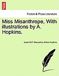 Miss Misanthrope, with Illustrations by A. Hopkins.