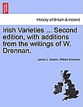 Irish Varieties ... Second edition, with additions from the writings of W. Drennan.