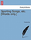 Sporting Songs, Etc. [words Only.]