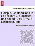 Golspie. Contributions to Its Folklore ... Collected and Edited ... by E. W. B. Nicholson, Etc.