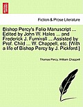 Bishop Percy's Folio Manuscript ... Edited by John W. Hales ... and Frederick J. Furnivall ... Assisted by Prof. Child ... W. Chappell, etc. [With a l