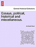 Essays, political, historical and miscellaneous.