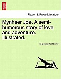 Mynheer Joe. a Semi-Humorous Story of Love and Adventure. Illustrated.