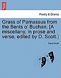 Grass of Parnassus from the Bents O' Buchan. [A Miscellany, in Prose and Verse, Edited by D. Scott.]