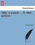 Italy, a Poem ... a New Edition.