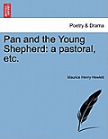 Pan and the Young Shepherd: A Pastoral, Etc.