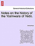 Notes on the History of the Yoshiwara of Yedo.