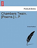 Chambers Twain. [Poems.] L.P.