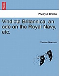 Vindicta Britannica, an Ode on the Royal Navy, Etc.