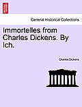 Immortelles from Charles Dickens. by Ich.