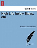 High Life Below Stairs, Etc.