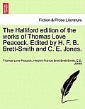 The Halliford Edition of the Works of Thomas Love Peacock. Edited by H. F. B. Brett-Smith and C. E. Jones.