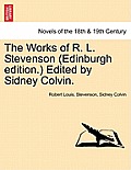 The Works of R. L. Stevenson (Edinburgh Edition.) Edited by Sidney Colvin.