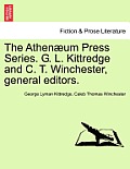 The Athen?um Press Series. G. L. Kittredge and C. T. Winchester, General Editors.