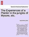 The Experiences of a Planter in the Jungles of Mysore, Etc. Vol. II