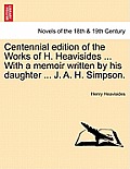 Centennial Edition of the Works of H. Heavisides ... with a Memoir Written by His Daughter ... J. A. H. Simpson.