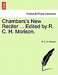 Chambers's New Reciter ... Edited by R. C. H. Morison.
