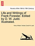 Life and Writings of Frank Forester. Edited by D. W. Judd. Illustrated.