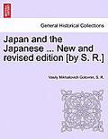 Japan and the Japanese ... New and Revised Edition [By S. R.]