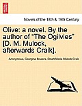 Olive: A Novel. by the Author of the Ogilvies [D. M. Mulock, Afterwards Craik].