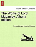 The Works of Lord Macaulay. Albany edition.