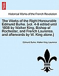 The Works of the Right Honourable Edmund Burke. [vol. 4-8 edited until 1808 by Walker King, Bishop of Rochester, and French Laurence, and afterwards b