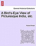 A Bird's-Eye View of Picturesque India, Etc.