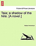 Taia; A Shadow of the Nile. [A Novel.]