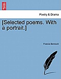 [Selected Poems. with a Portrait.]
