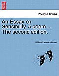 An Essay on Sensibility. a Poem ... the Second Edition.