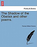 The Shadow of the Obelisk and Other Poems.