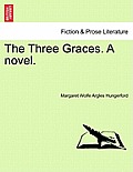 The Three Graces. a Novel.