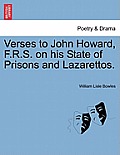 Verses to John Howard, F.R.S. on His State of Prisons and Lazarettos.