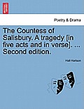 The Countess of Salisbury. a Tragedy [In Five Acts and in Verse]. ... Second Edition.