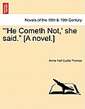 He Cometh Not, ' She Said. [A Novel.]