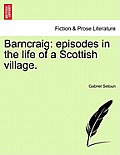 Barncraig: Episodes in the Life of a Scottish Village.
